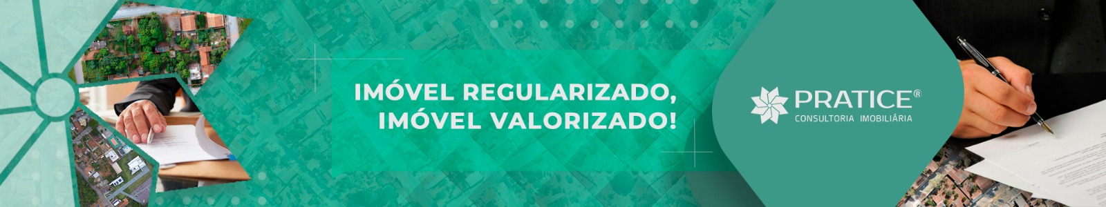 PRATICE Consultoria Imobiliária. “Imóvel regularizado. Imóvel valorizado!”